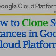 How To Clone SQL Instances In Google Cloud Platform Create Clone Of SQL Server MySQL PostgreSQL