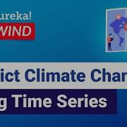 Climate Change Prediction Using Time Series Machine Learning Training Edureka ML DS Rewind 1