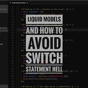 Liquid Models And How To Avoid Switch Statement Hell