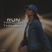 Run Through The Light Original Mix
