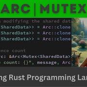 Arc And Mutex Sharing Ownership Of Data Across Threads Rust Language