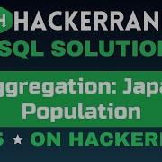 Aggregation Japan Population SQL SOLUTIONS Get 5 On HackerRank SQL Tutorial AzharEdTech
