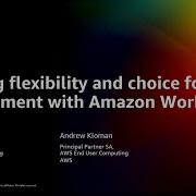 AWS Re Invent 2022 Creating Flexibility Choice For VDI Management W Amazon WorkSpaces EUC203