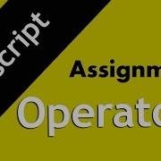9 Assignment Operator JavaScript Assignment Operator In Hindi
