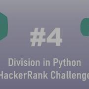 Python HackerRank Challenge 4 Python Division