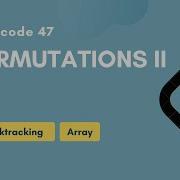 Permutations II Leetcode 47 Backtracking Array Medium