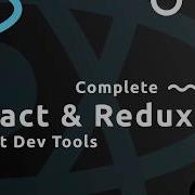 Complete React Tutorial Redux 6 React Dev Tools