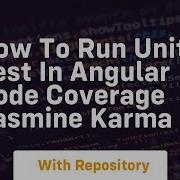 How To Run Unit Test In Angular Code Coverage Jasmine Karma