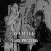 DIRGE 1983 Practise UK Punk Demos