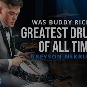 Was Buddy Rich The Greatest Drummer Of All Time Greyson Nekrutman