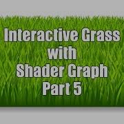 Creating Interactive Grass With Unity S Shader Graph