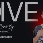 DIVE Ed Sheeran Cover By Ellie Banke Full Version Lyrics Video
