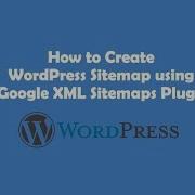 How To Install Google Xml Sitemap Plugin And Generate Sitemap
