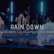 Rain Down Kim Walker Smith Let Us Worship Live From Azusa