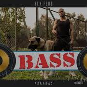 Ben Fero Arkada Bass Boosted