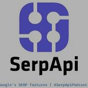 An API For 37 Google S SERP Features SerpApiPodcast