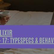 Elixir Episode 17 Typespecs And Behaviours