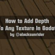 How To Add Depth To Any Texture In Godot