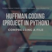 HUFFMAN CODING PROJECT IN PYTHON Compressing A File