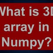 What Is 3D Array In Numpy Lesson 2
