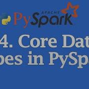 Core Data Types In PySpark Explained IntegerType FloatType DoubleType DecimalType StringType