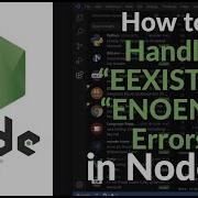 How To Handle EEXIST ENOENT Errors In Node Js File System Error Handling Guide