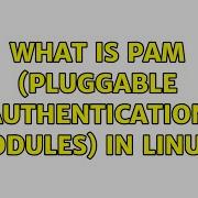 What Is PAM Pluggable Authentication Modules In Linux 3 Solutions