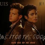 Luis Miguel Y Michael Jackson Será Que No Me Amas Hi Res Audio