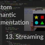 Streaming Custom Semantic Segmentation P 13