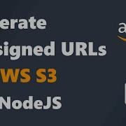 Generate Presigned URLs To Provide Temporary Access For Files On AWS S3 Using NodeJS Backend