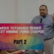 Weka Text Mining Tutorial Using A Corpus Part 2
