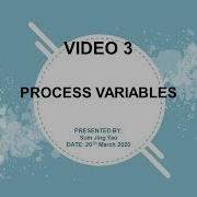 Video 3 Process Variable