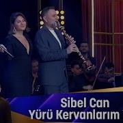 Sibel Can YÜRÜ KERVANLARIM YÜRÜ