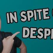 DESPITE Or IN SPITE OF What S The Difference