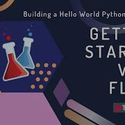 Getting Started With Flask Building A Hello World Python Flask App