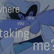 Where Are You Taking Me