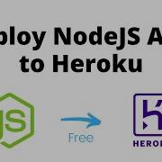 How To Deploy NodeJS App To Heroku Host Node App On Heroku Free