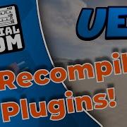 How To Recompile Plugins In Unreal Engine 5 5 5