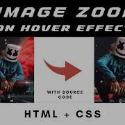 Image Zoom On Hover Effect Using HTML CSS CSS Image Effects HTML CSS Tutorial