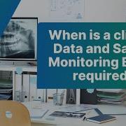 When Is A Clinical Data Safety And Monitoring Board DSMB Required