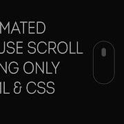 Animated Mouse Scroll Using Only HTML CSS