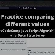 Practice Comparing Different Values Basic JavaScript FreeCodeCamp Tutorial