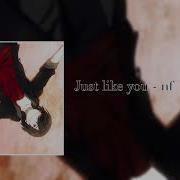Just Like You Nf Sped Nightcore Up Reverb