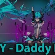 Nightcore PSY DADDY Feat CL Of 2NE1 With Lyrics