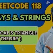 118 1 Pascal S Triangle Theory 4 Array And String Playlist Leetcode Dsa Array Strings