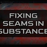 Fixing Seams In Substance
