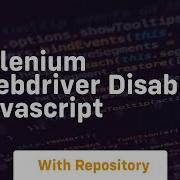 Selenium Webdriver Disable Javascript