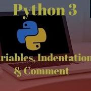 3 Python3 Variables Indentation Comment