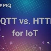 MQTT Vs HTTP For IoT