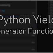 Python Yield Generator Functions